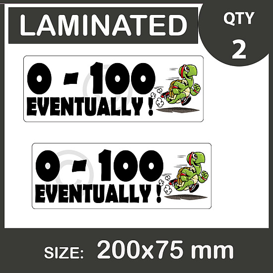 0-100 Eventually turtle, Car Stickers, vinyl decal, Laminated.